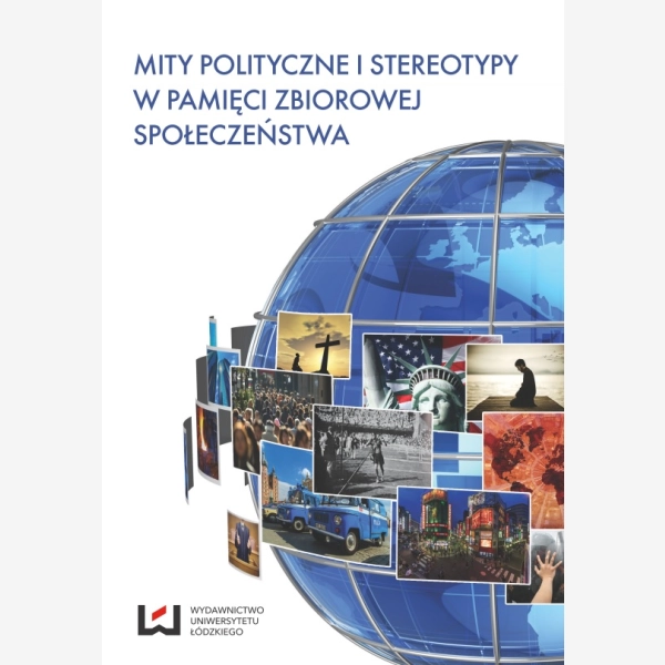 Mity polityczne i stereotypy w pamięci zbiorowej społeczeństwa