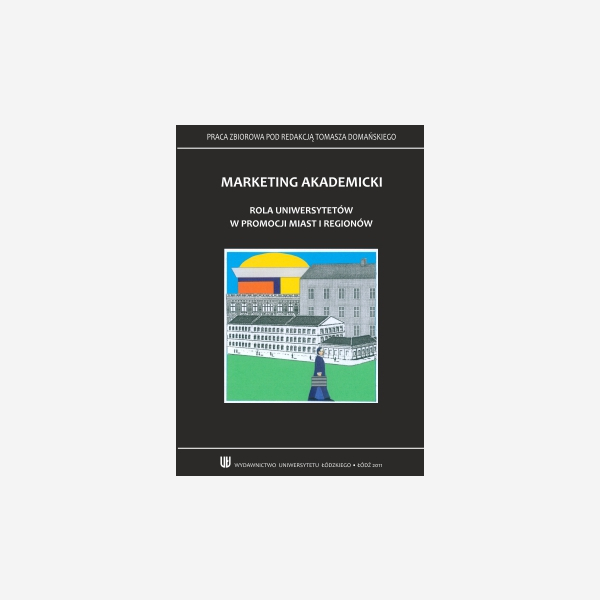 Marketing akademicki. Rola uniwersytetów w promocji miast i regionów