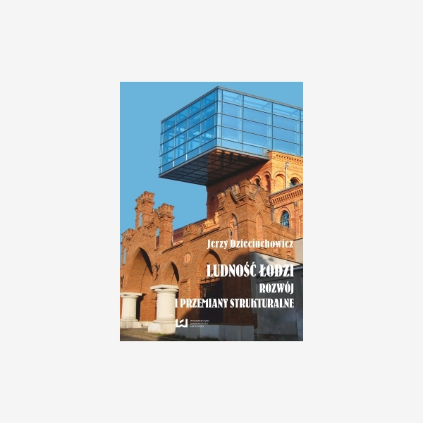 Ludność Łodzi - rozwój i przemiany strukturalne