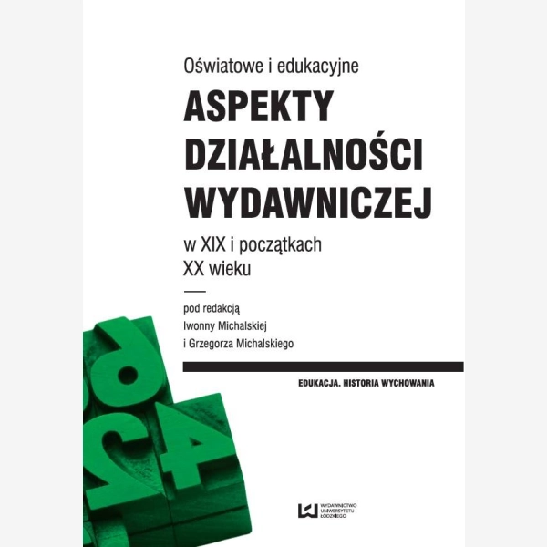 Oświatowe i edukacyjne aspekty działalności wydawniczej w XIX i początkach XX wieku
