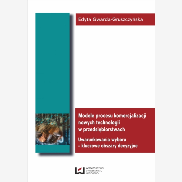 Modele procesu komercjalizacji nowych technologii w przedsiębiorstwach