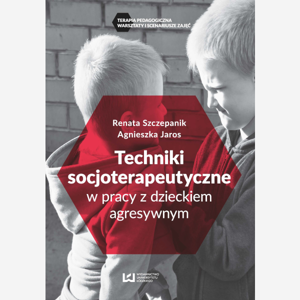 Techniki socjoterapeutyczne w pracy z dzieckiem agresywnym