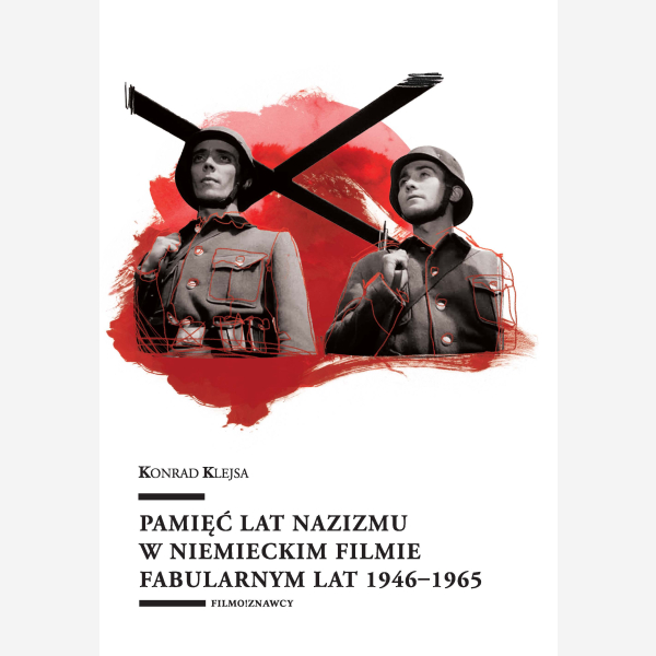 Pamięć lat nazizmu w niemieckim filmie fabularnym lat 1946-1965
