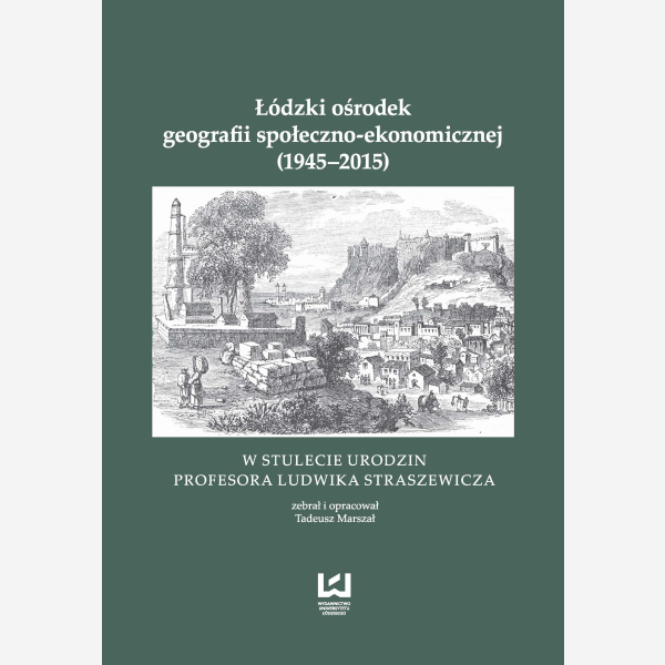 Łódzki ośrodek geografii społeczno-ekonomicznej (1945-2015)