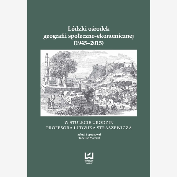 Łódzki ośrodek geografii społeczno-ekonomicznej (1945-2015)