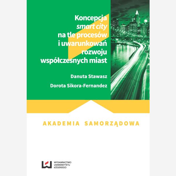 Koncepcja smart city na tle procesów i uwarunkowań rozwoju współczesnych miast