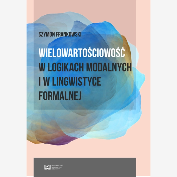 Wielowartościowość w logikach modalnych i w lingwistyce formalnej