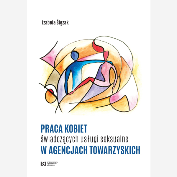 Praca kobiet świadczących usługi seksualne w agencjach towarzyskich