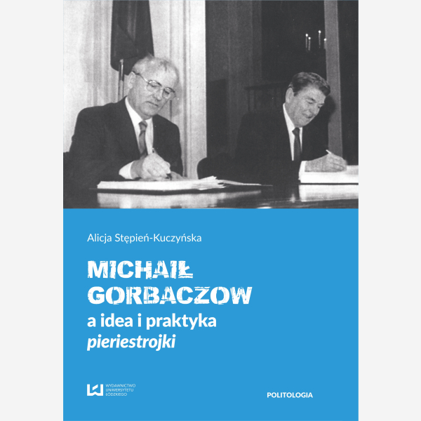 Michaił Gorbaczow a idea i praktyka pieriestrojki