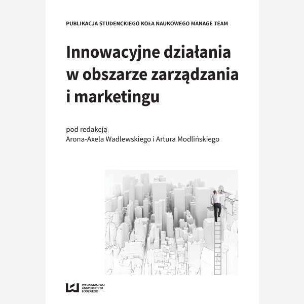 Innowacyjne działania w obszarze zarządzania i marketingu