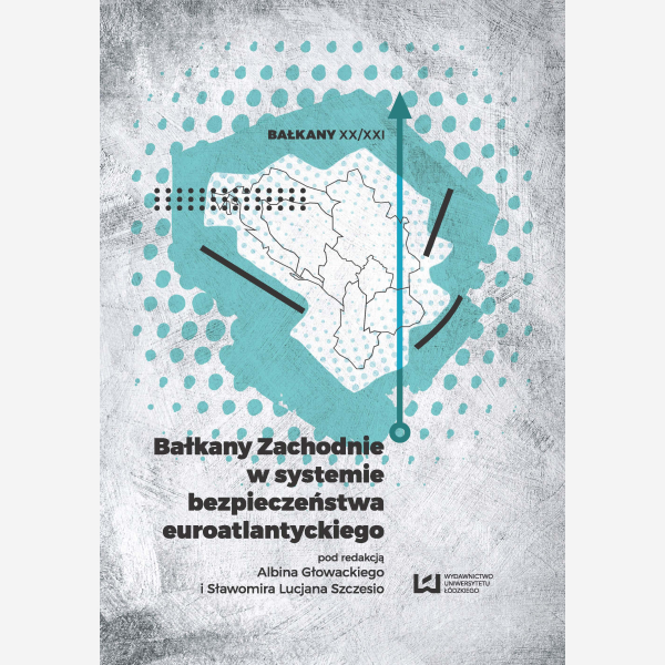 Bałkany Zachodnie w systemie bezpieczeństwa euroatlantyckiego