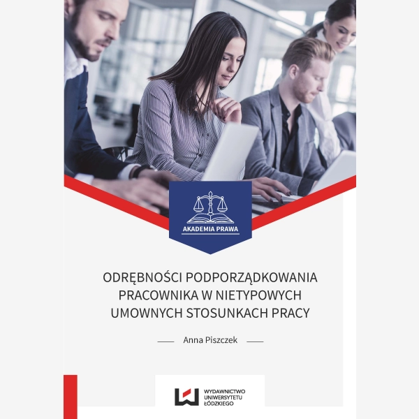 Odrębności podporządkowania pracownika wnietypowych umownych stosunkach pracy