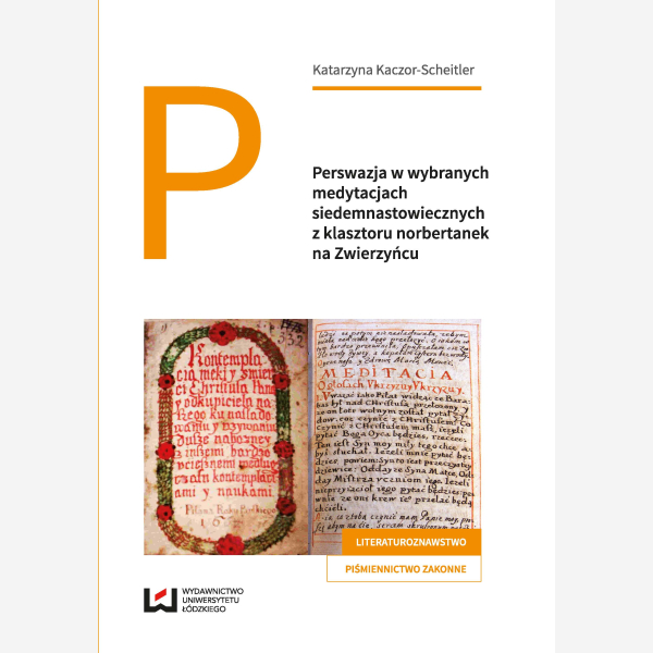 Perswazja w wybranych medytacjach siedemnastowiecznych z klasztoru norbertanek na Zwierzyńcu