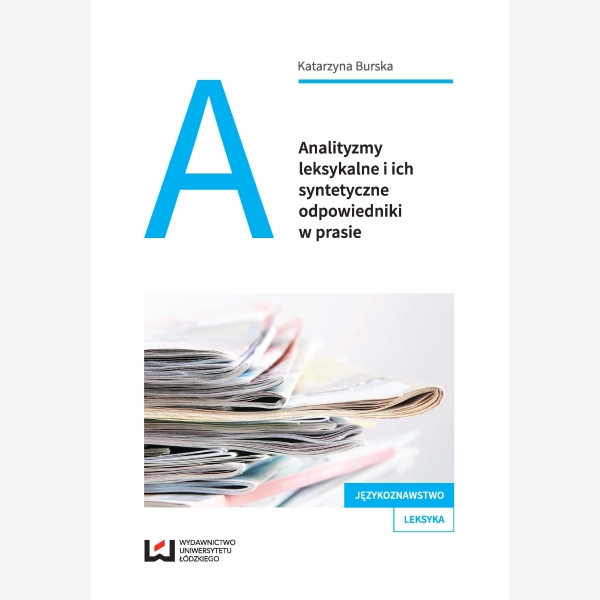 Analityzmy leksykalne i ich syntetyczne odpowiedniki w prasie