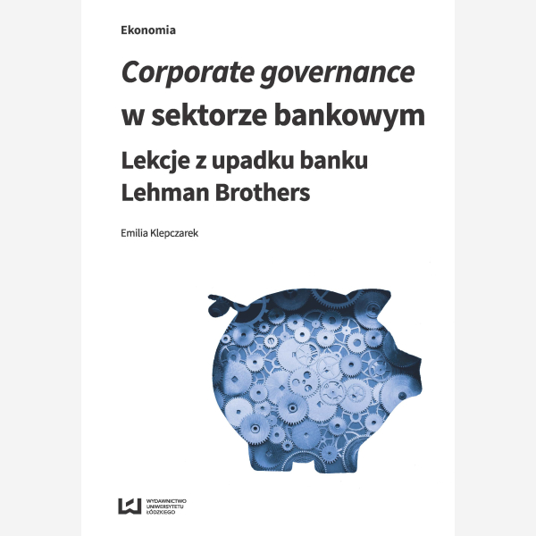 Corporate governance w sektorze bankowym Lekcje z upadku banku Lehman Brothers