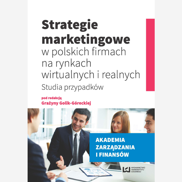 Strategie marketingowe w polskich firmach na rynkach wirtualnych i realnych