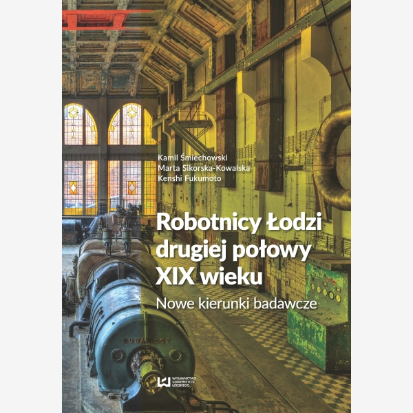 Robotnicy Łodzi drugiej połowy XIX wieku