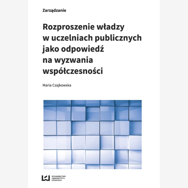 Rozproszenie władzy w uczelniach publicznych jako odpowiedź na wyzwania współczesności