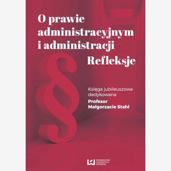 O prawie administracyjnym i administracji. Refleksje