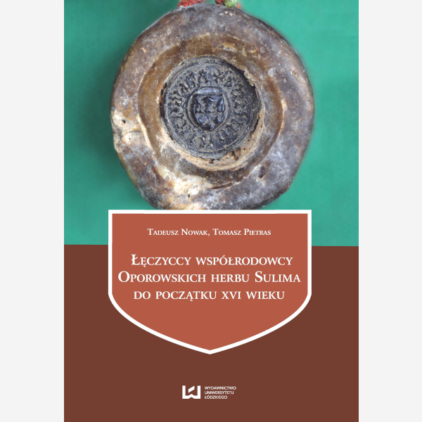 Łęczyccy współrodowcy Oporowskich herbu Sulima do początku XVI wieku