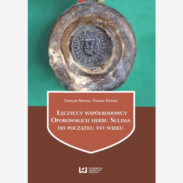 Łęczyccy współrodowcy Oporowskich herbu Sulima do początku XVI wieku