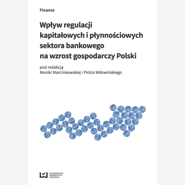 Wpływ regulacji kapitałowych i płynnościowych sektora bankowego na wzrost gospodarczy Polski