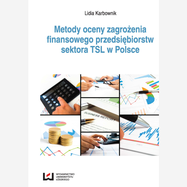 Metody oceny zagrożenia finansowego przedsiębiorstw sektora TSL w Polsce
