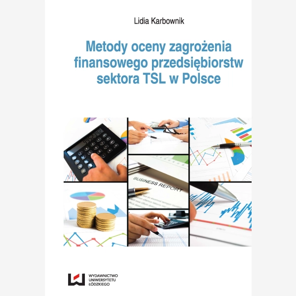 Metody oceny zagrożenia finansowego przedsiębiorstw sektora TSL w Polsce