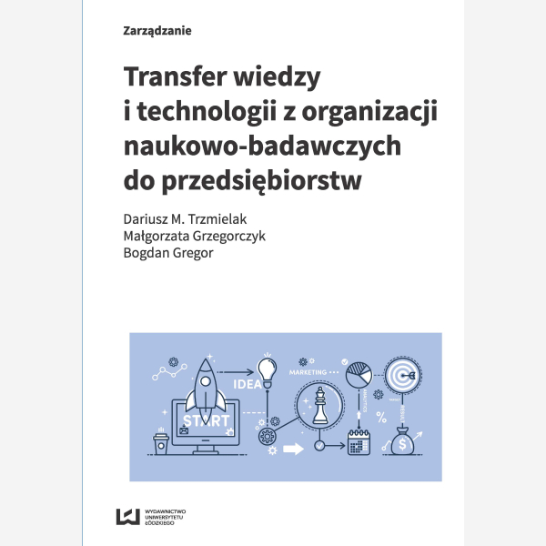 Transfer wiedzy i technologii z organizacji naukowo-badawczych do przedsiębiorstw