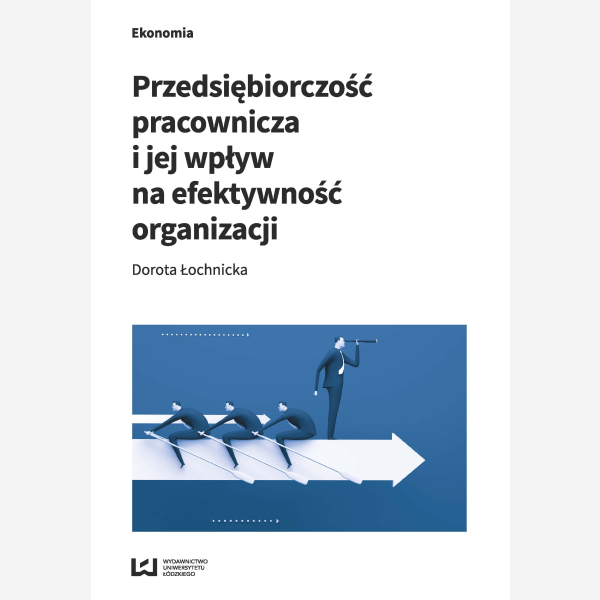 Przedsiębiorczość pracownicza i jej wpływ na efektywność organizacji