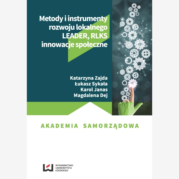 Metody i instrumenty rozwoju lokalnego LEADER, RLKS, innowacje społeczne