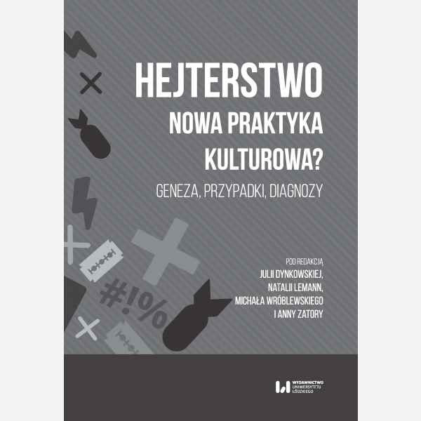 Hejterstwo. Nowa praktyka kulturowa?