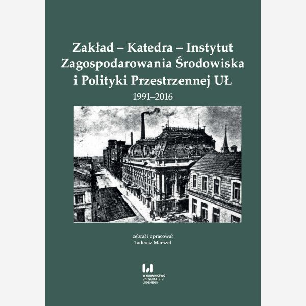 Zakład - Katedra - Instytut Zagospodarowania Środowiska i Polityki Przestrzennej UŁ 1991-2016