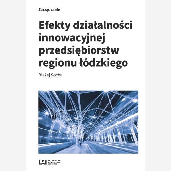 Efekty działalności innowacyjnej przedsiębiorstw regionu łódzkiego