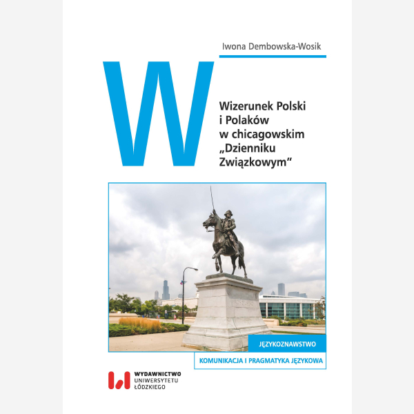 Wizerunek Polski i Polaków w chicagowskim "Dzienniku Związkowym"