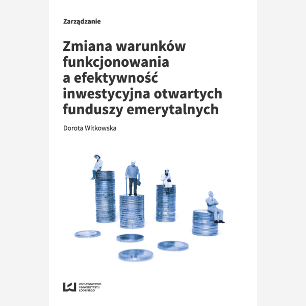 Zmiana warunków funkcjonowania a efektywność inwestycyjna otwartych funduszy emerytalnych