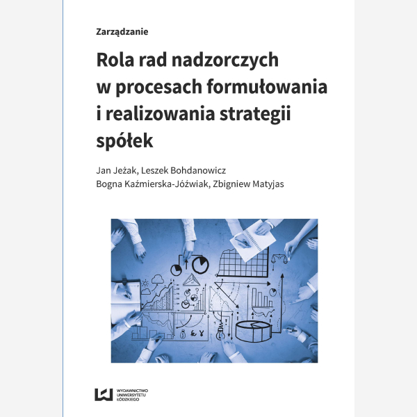 Rola rad nadzorczych w procesach formułowania i realizowania strategii spółek