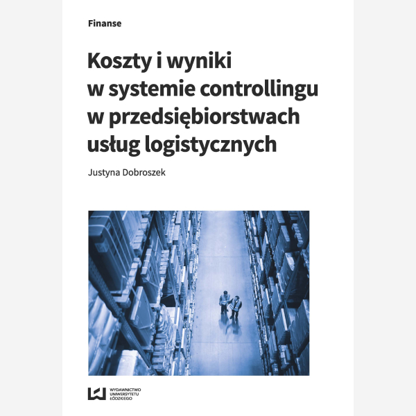 Koszty i wyniki w systemie controllingu w przedsiębiorstwach usług logistycznych
