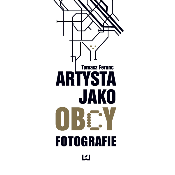 Artysta jako Obcy. Fotografie