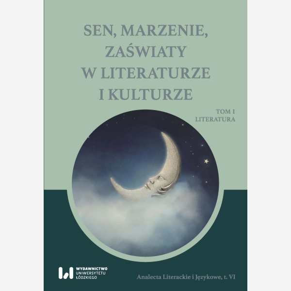 Sen, marzenie, zaświaty w literaturze i kulturze