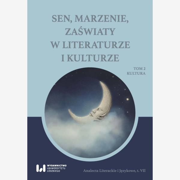 Sen, marzenie, zaświaty w literaturze i kulturze