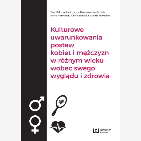 Kulturowe uwarunkowania postaw kobiet i mężczyzn w różnym wieku wobec swego wyglądu i zdrowia
