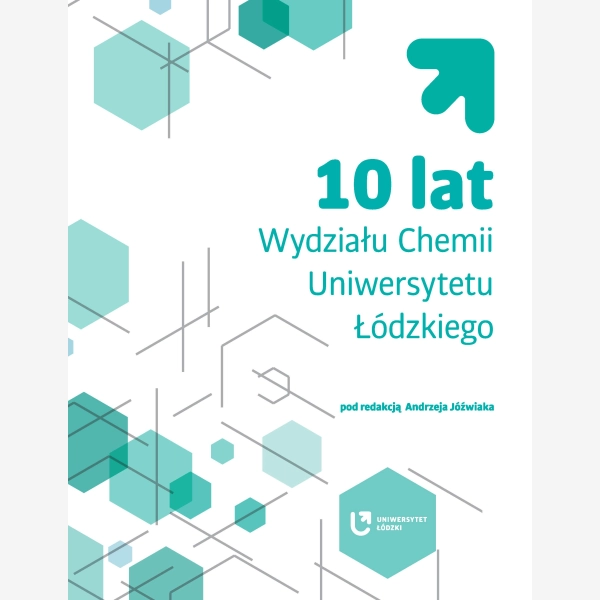 10 lat Wydziału Chemii Uniwersytetu Łódzkiego