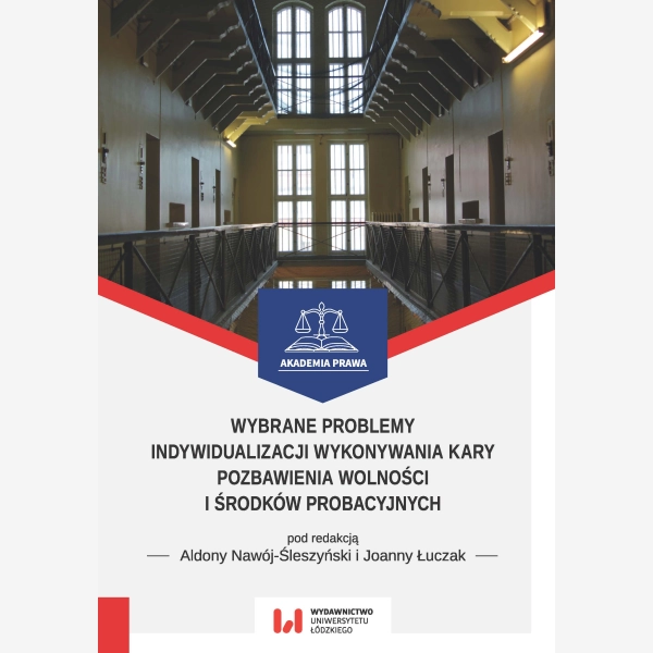 Wybrane problemy indywidualizacji wykonywania kary pozbawienia wolności i środków probacyjnych