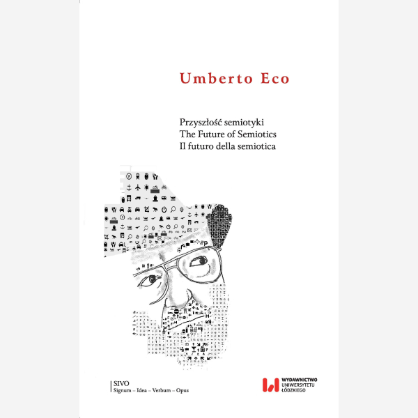 Przyszłość semiotyki. The Future of Semiotics. Il futuro della semiotica