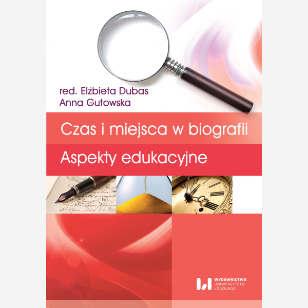 Czas i miejsca w biografii. Aspekty edukacyjne