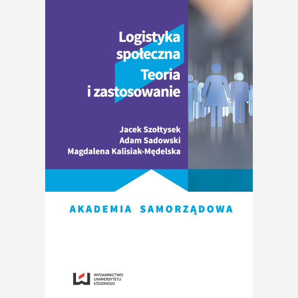 Logistyka społeczna. Teoria i zastosowanie