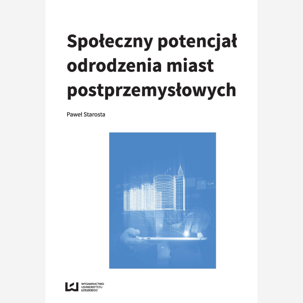 Społeczny potencjał odrodzenia miast poprzemysłowych