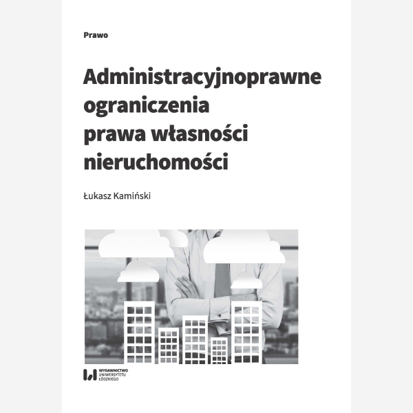 Administracyjnoprawne ograniczenia prawa własności nieruchomości