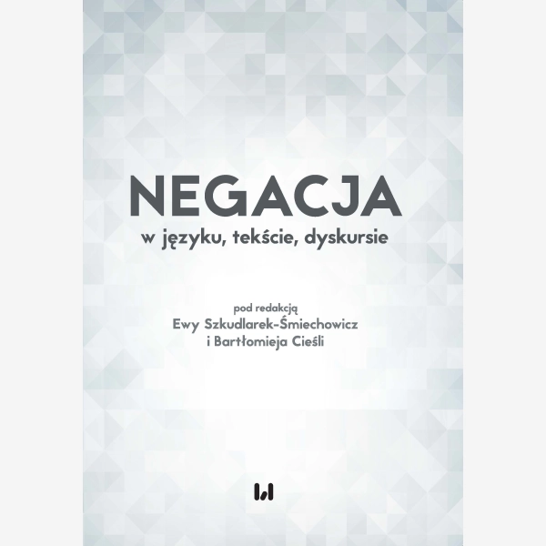 Negacja w języku, tekście, dyskursie